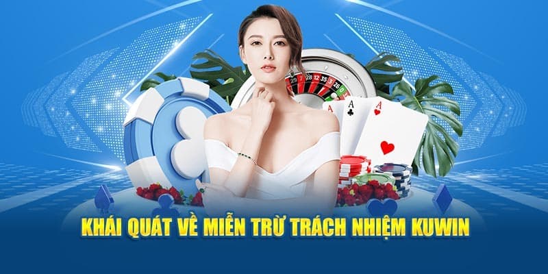 Khái quát chung về miễn trừ trách nhiệm KUWIN