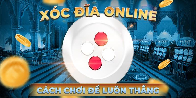 Mọi người cần học hỏi cách chơi xóc đĩa nâng cao