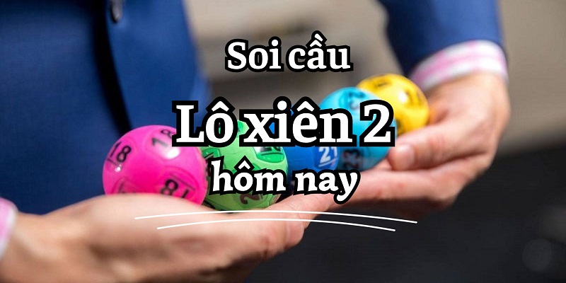 Soi cầu lô xiên 2 từ cao thủ